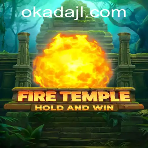 Exploring the Enigmatic World of FireTemple and the Legend of Okada