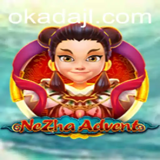NeZhaAdvent: A Thrilling New Game Experience with Okada Elements